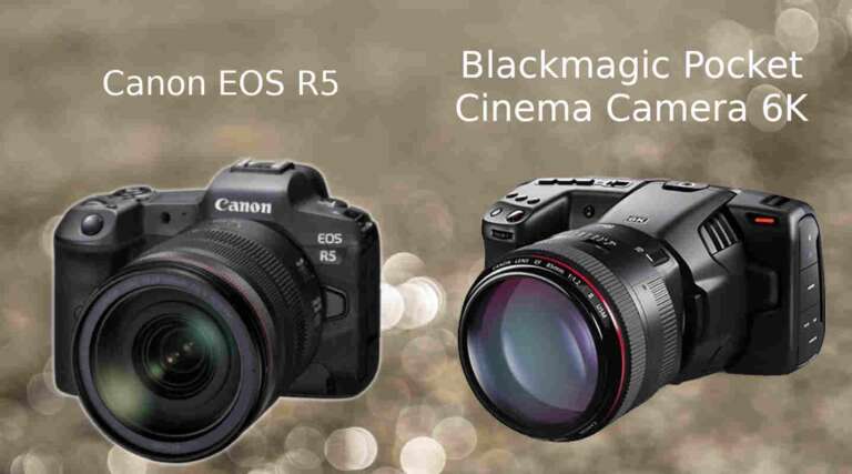 Canon EOS R5 vs Blackmagic BMPCC 6K camera comparison | Differences and similarities